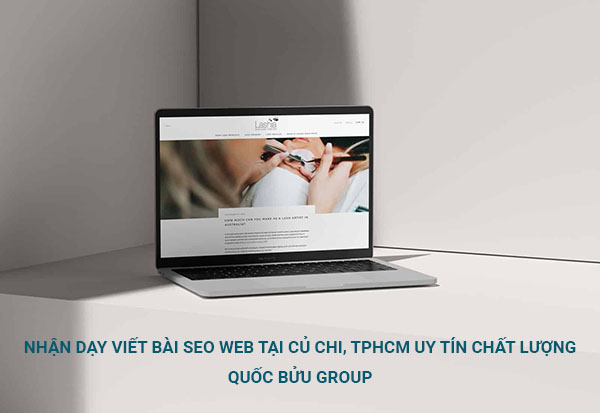Nhận dạy viết bài seo web tại Củ Chi, Tphcm uy tín chất lượng - Quốc Bửu Group