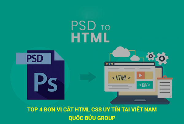 Top 4 đơn vị gia công cắt HTML CSS chuyên nghiệp tại Việt Nam - quocbuugroup