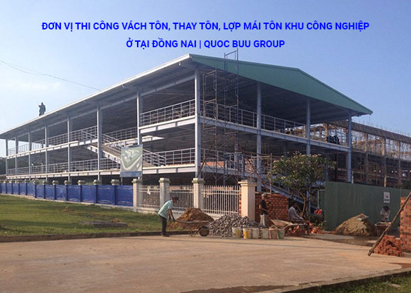 Đơn vị thi công vách tôn, thay tôn, lợp mái tôn khu công nghiệp ở tại Đồng Nai